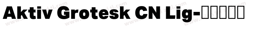 Aktiv Grotesk CN Lig字体转换